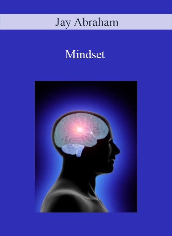 Jay Abraham - Mindset