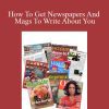 John Alanis - How To Get Newspapers And Mags To Write About You