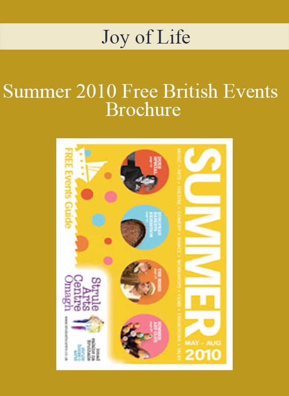 Joy of Life - Summer 2010 Free British Events Brochure