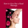 Ken Lingu - How to Give Her a Head Massage