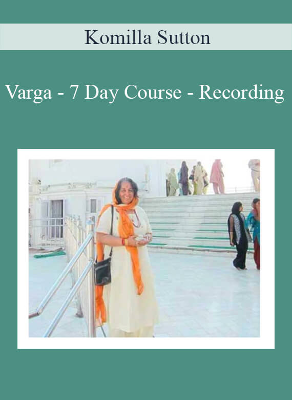 Komilla Sutton - Varga - 7 Day Course - Recording