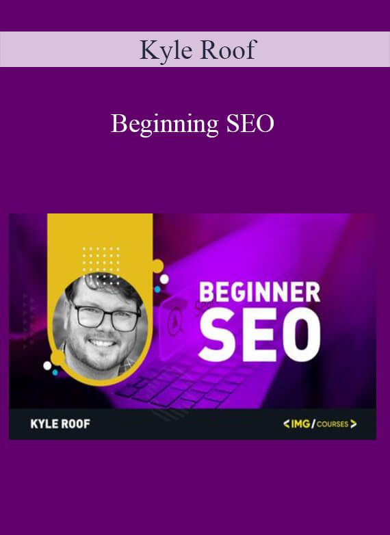 Kyle Roof - Beginning SEO