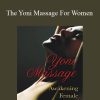 Louise Andree Saulnier - The Yoni Massage For Women