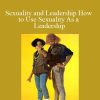 Lucie Taquin - Sexuality and Leadership How to Use Sexuality As a Leadership