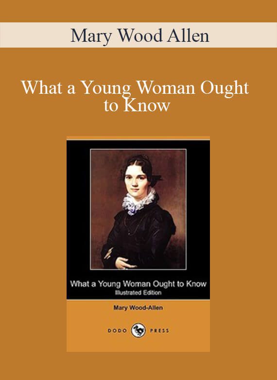 Mary Wood Allen - What a Young Woman Ought to Know3