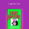 Masterclass - Light Her Fire