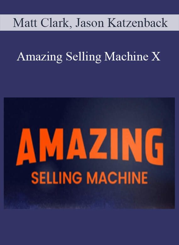 Matt Clark, Jason Katzenback - Amazing Selling Machine X