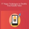 Mike Balmaceda - 37 Super Techniques to Double Your Kindle Sales