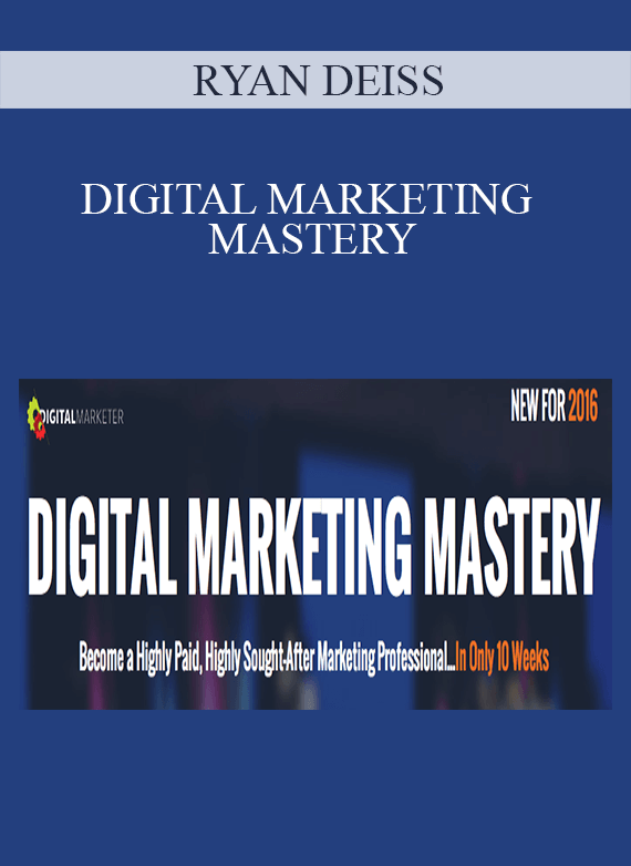 RYAN DEISS - DIGITAL MARKETING MASTERY