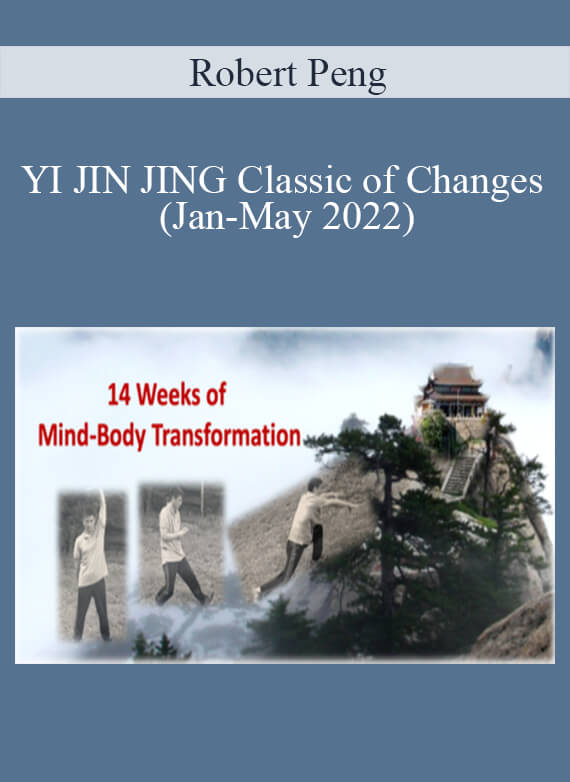 Robert Peng - YI JIN JING Classic of Changes (Jan-May 2022)