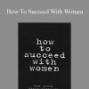 Ron Louis - How To Succeed With Women