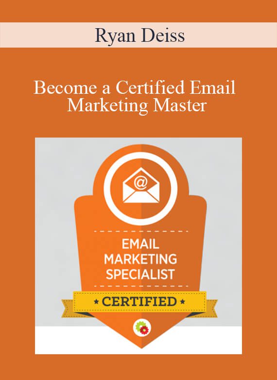 Ryan Deiss - Become a Certified Email Marketing Master