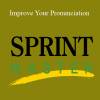 Sprint Master - Improve Your Pronunciation - 30 different Sprints for a powerful daily practice