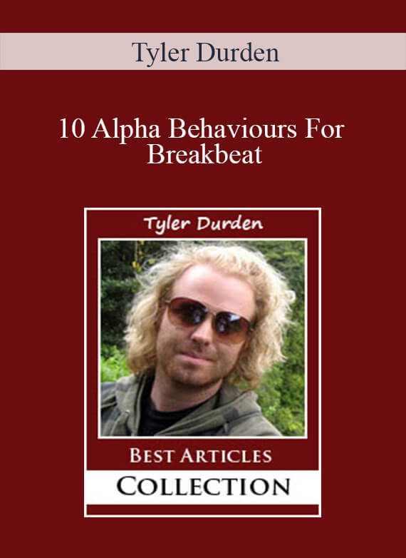 Tyler Durden - 10 Alpha Behaviours For Breakbeat