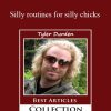 Tyler Durden - Silly routines for silly chicksTyler Durden - Silly routines for silly chicks