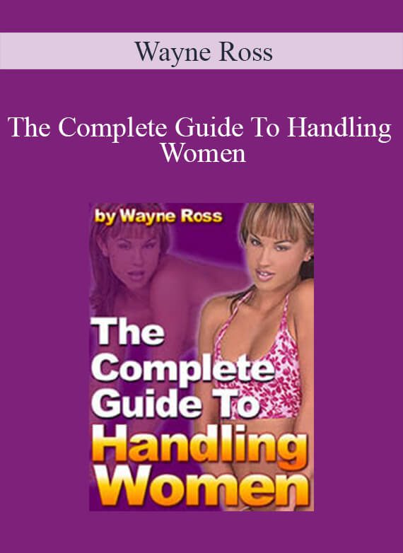 Wayne Ross - The Complete Guide To Handling Women