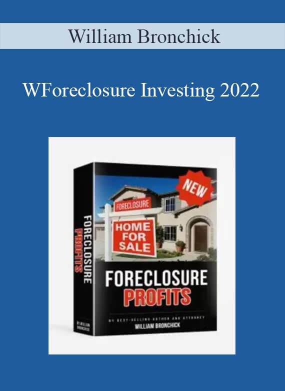 William Bronchick - Foreclosure Investing 2022