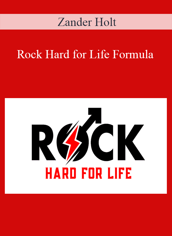 Zander Holt - Rock Hard for Life Formula