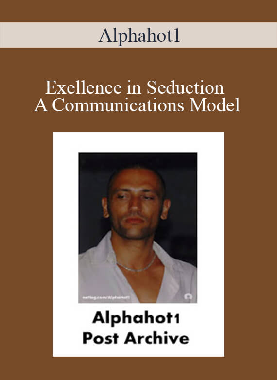 Alphahot1 - Exellence in Seduction A Communications Model