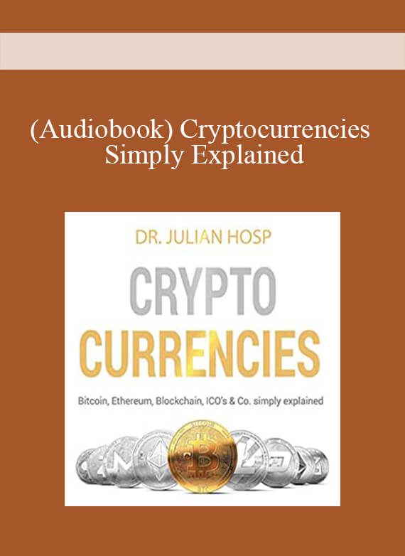 (Audiobook) Cryptocurrencies Simply Explained Bitcoin, Ethereum, Blockchain, ICOs, Decentralization, Mining & Co