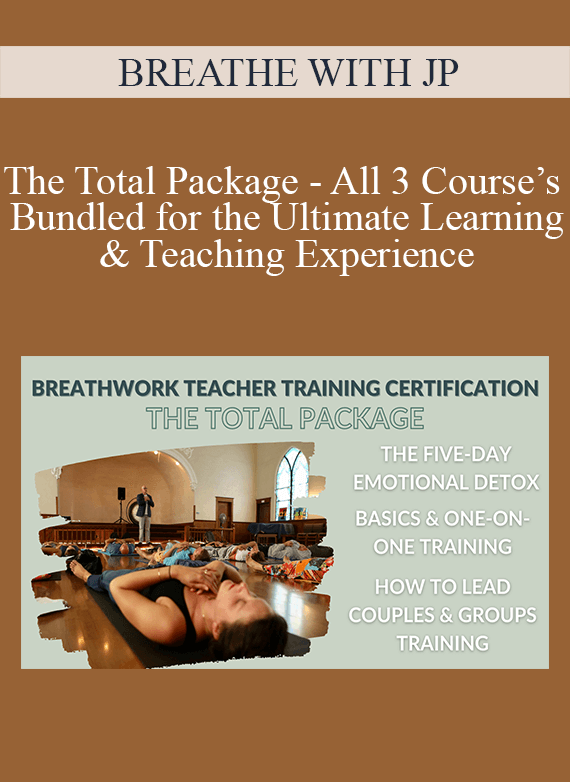 BREATHE WITH JP - The Total Package - All 3 Course’s Bundled for the Ultimate Learning & Teaching Experience