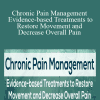 Betsy Shandalov, Joseph LaVacca, Sue DuPont & Clyde Boiston - Chronic Pain Management Evidence-based Treatments to Restore Movement and Decrease Overall Pain