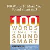 C Kellogg - 100 Words To Make You Sound Smart mp3