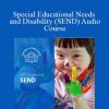 Centreofexcellence - Special Educational Needs and Disability (SEND) Audio Course