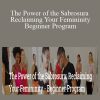 Chen Lizra - The Power of the Sabrosura Reclaiming Your Femininity - Beginner Program