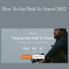 Chris Hau - How To Get Paid To Travel 2022