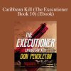 Don Pendleton - Caribbean Kill (The Executioner Book 10) (Ebook)