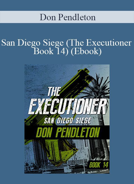 Don Pendleton - San Diego Siege (The Executioner Book 14) (Ebook)