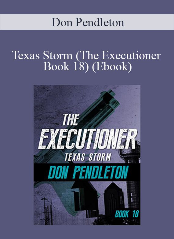 Don Pendleton - Texas Storm (The Executioner Book 18) (Ebook)