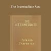 Edward Carpenter - The Intermediate Sex