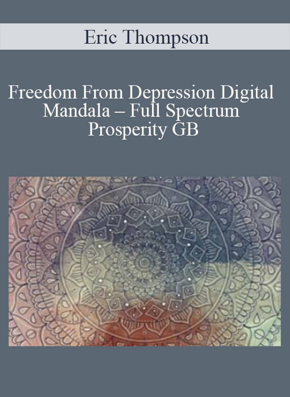 Eric Thompson - Freedom From Depression Digital Mandala – Full Spectrum Prosperity GB