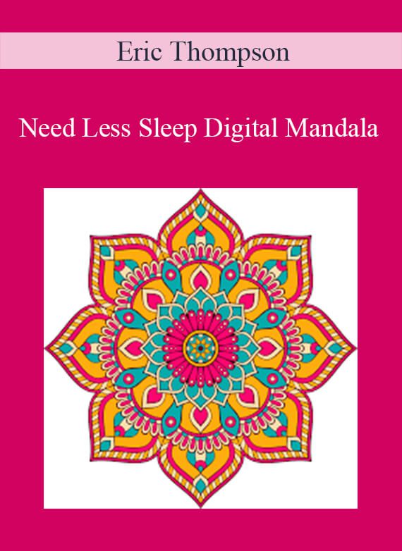 Eric Thompson - Need Less Sleep Digital Mandala