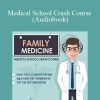 Family Medicine – Medical School Crash Course (Audiobook)