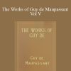 Guy de Maupassant - The Works of Guy de Maupassant Vol V