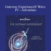 Hemi-Sync - Gateway Experience® Wave IV - Adventure