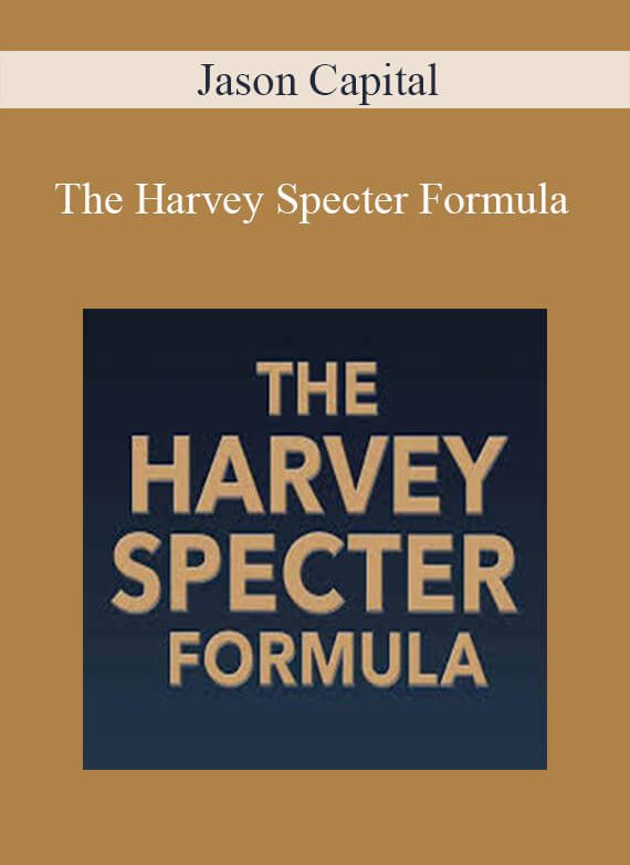 Jason Capital - The Harvey Specter Formula