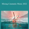 Joel Dollie - Mixing Cinematic Music 2022