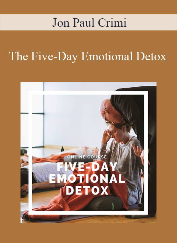 Jon Paul Crimi - The Five-Day Emotional Detox