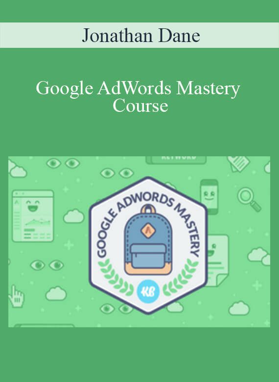 Jonathan Dane - Google AdWords Mastery Course