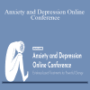 Margaret Wehrenberg, Reid Wilson, Catherine M. Pittman, Ronald D Siegel & Lynn Lyons - Anxiety and Depression Online Conference