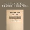 Mary Dennett - The Sex Side of Life An Explanation for Young People