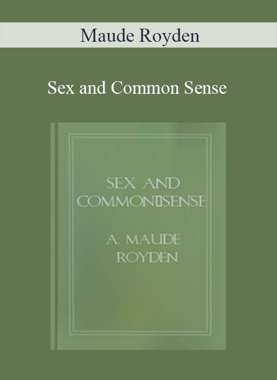 Maude Royden - Sex and Common Sense