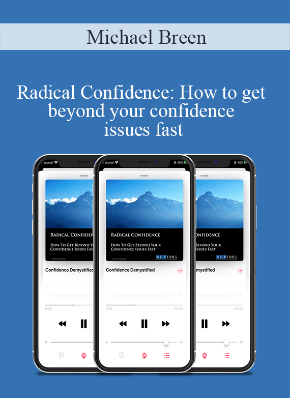 Michael Breen - Radical Confidence How to get beyond your confidence issues fast