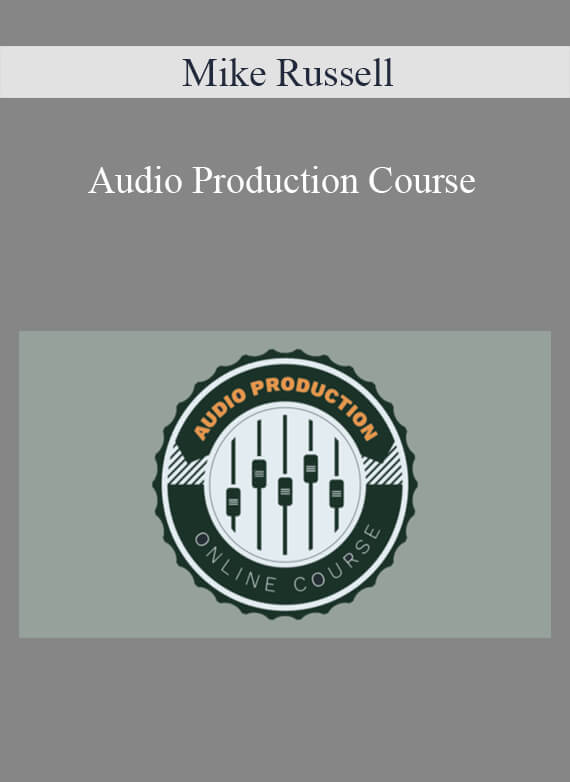 Mike Russell - Audio Production Course