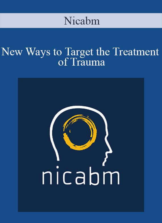 Nicabm - New Ways to Target the Treatment of Trauma