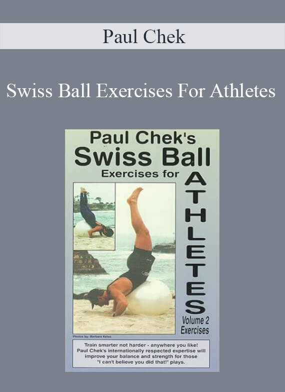 Paul Chek - Swiss Ball Exercises For Athletes